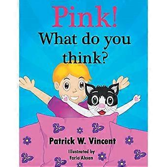 Roze!: Wat denk je?