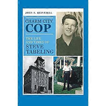 Charm City Cop: Steve Tabelings liv og tid