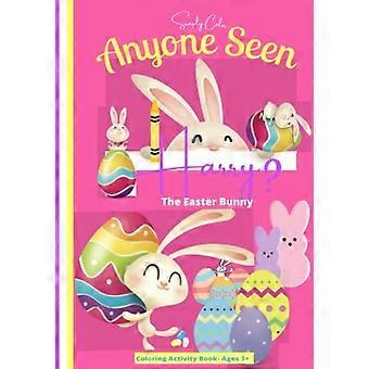 Chiunque abbia visto Harry il coniglietto pasquale: libro di attività da colorare dai 3 agli 8 anni
