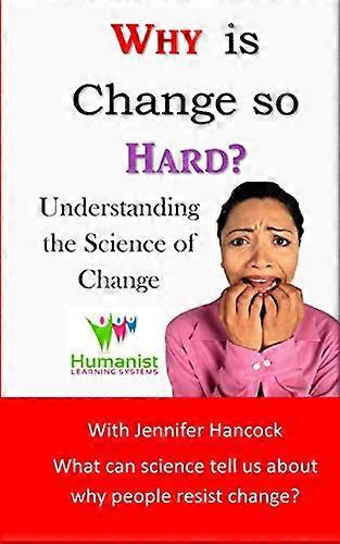 Why is Change so Hard?