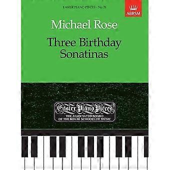 Tre födelsedag sonatiner: Lättare pianostycken 76 (lättare pianostycken (ABRSM))