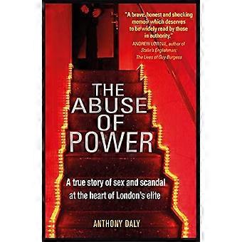 Vallan väärinkäyttö: Tositarina seksistä ja skandaalista London&aposin eliitin ytimessä