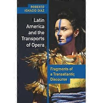 Latijns-Amerika en het transport van opera: fragmenten van een trans-Atlantisch discours.
