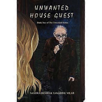 Unwanted house guest - book two