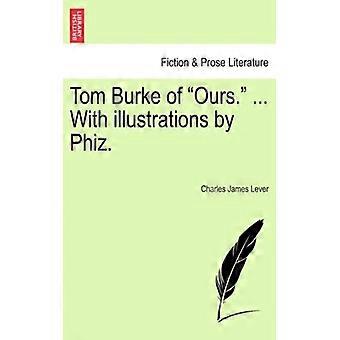 Tom Burke Of Ours. With Illustrations By Phiz - Charles James Lever - Paperback - English Book - History