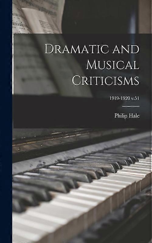 Dramatic And Musical Criticisms 1919-1920 V.51