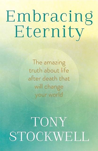 Embracing Eternity by Tony Stockwell Paperback Book