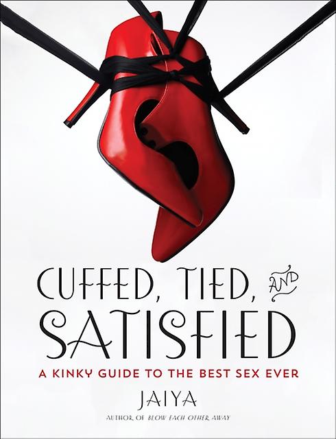 Cuffed Tied And Satisfied by JAIYA Paperback