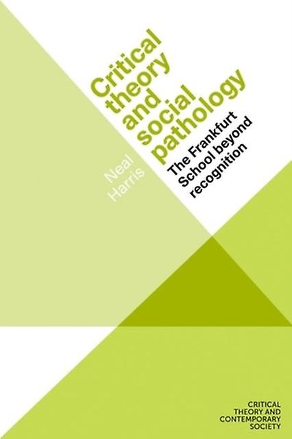 Critical Theory And Social Pathology by Neal Harris Paperback Book
