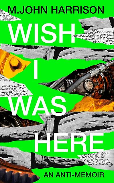 Wish I Was Here by M. John Harrison Hardback Book