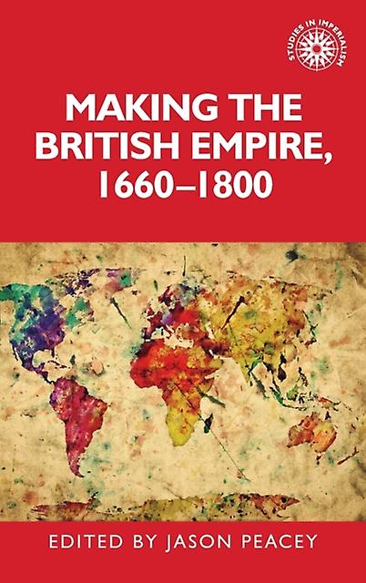 Making The British Empire 16601800 Paperback Book