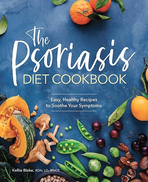 The Psoriasis Diet Cookbook by Kellie Blake Paperback