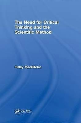 The Need for Critical Thinking and the Scientific Method