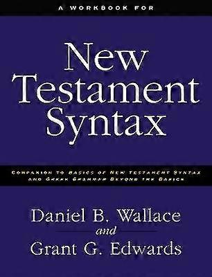 A Workbook for New Testament Syntax