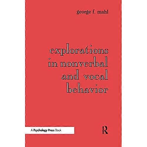 Explorations in Nonverbal and Vocal Behavior