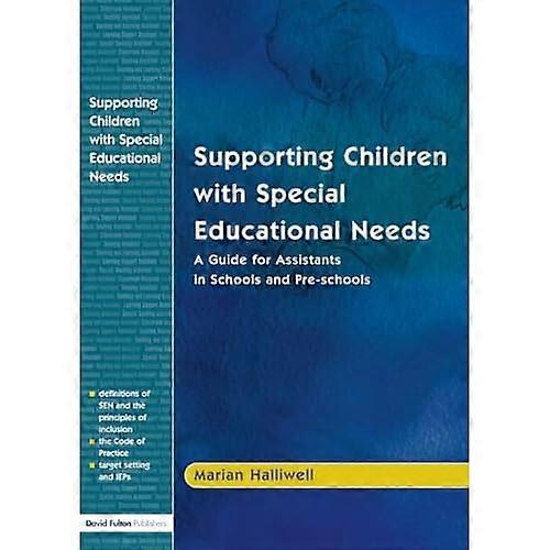 Supporting Special Educational Needs: A Guide for Assistants in Schools and Pre-schools