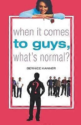 When It Comes to Guys What's Normal?