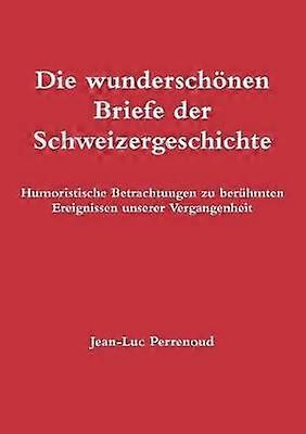 Die Wunderschönen Briefe der Schweizergeschichte
