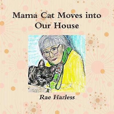 Mama Cat Moves into Our House