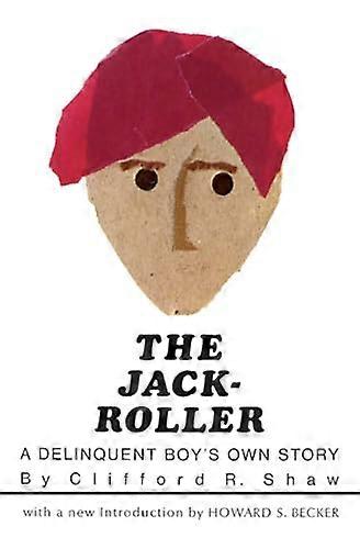 The Jack Roller: A Delinquent Boys Own Story