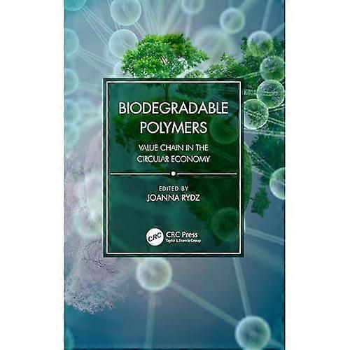 Biodegradable Polymers : Value Chain in the Circular Economy