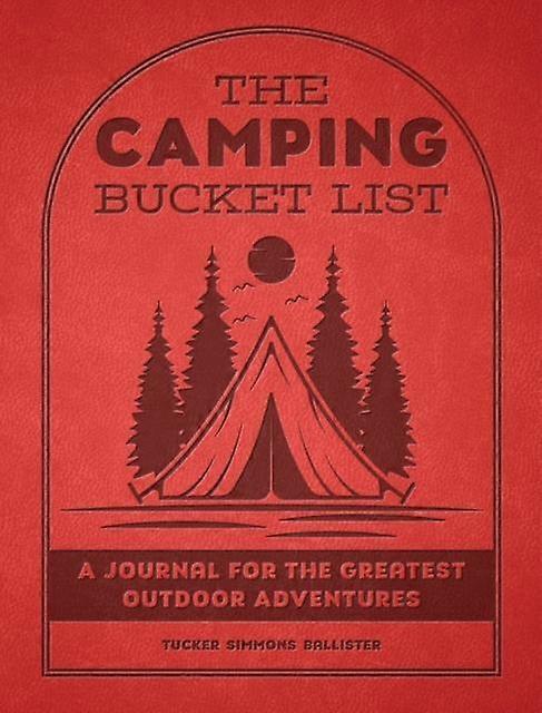 The Camping Bucket List by Mr. Tucker Simmons Ballister Paperback