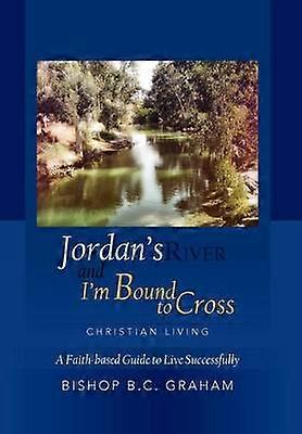 Jordan's River and I'm Bound to Cross