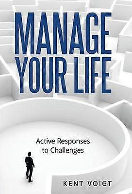 Manage Your Life Active Responses to Challenges