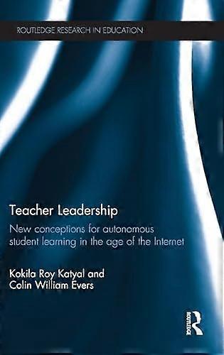 Teacher Leadership: New conceptions for autonomous student learning in the age of the Internet