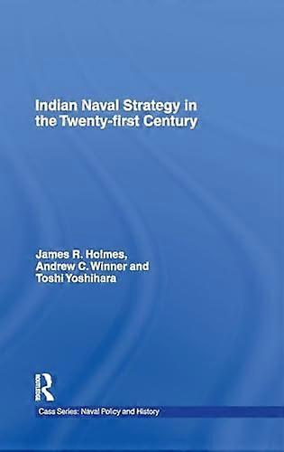 Indian Naval Strategy in the Twenty first Century