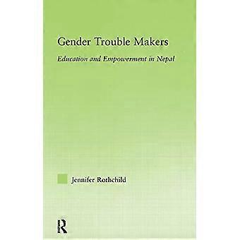 Gender Trouble Makers: Uddannelse og empowerment i Nepal (Nye tilgange i sociologi)