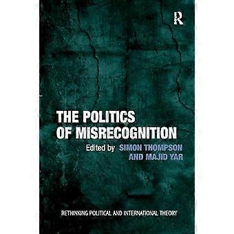 Misforståelsens politikk (rethinking political and international theory)