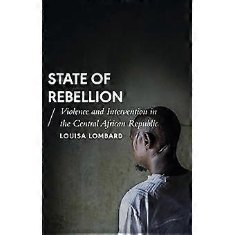 Tillstånd av uppror: våld och ingripande i Centralafrikanska republiken (afrikanska argument)