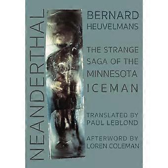 Neanderthal: la strana saga dell'Uomo venuto dal ghiaccio del Minnesota