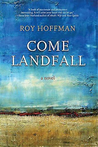 Come Landfall A Novel