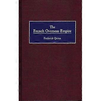 The French Overseas Empire - Frederick Quinn - Hardcover - English Book - History