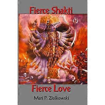 Fierce Shakti Fierce Love - Mari P. Ziolkowski - Paperback - en Book