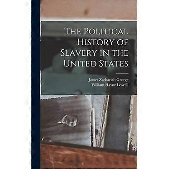 The Political History Of Slavery In The United States - James Zachariah George - Hardcover - English Book - History
