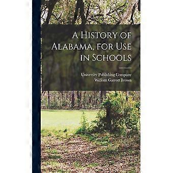 A History Of Alabama For Use In Schools - William Garrott Brown - Paperback - English Book - History
