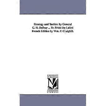 Strategy And Tactics By General G. H. Dufour. Tr. From The Latest French Editi - Guillaume Henri Dufour - Paperback - English Book - History