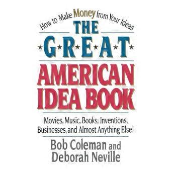 Great American Idea Book How To Make Money From Your Ideas