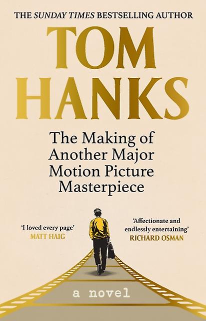 The Making Of Another Major Motion Picture Masterpiece - Tom Hanks - Films, cinema Cornerstone (Hardback)