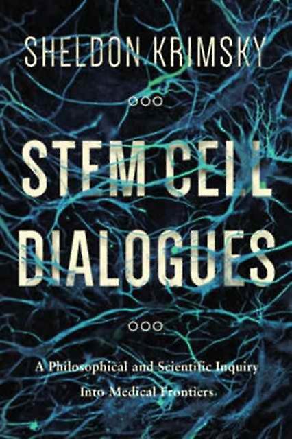 Stem Cell Dialogues by Sheldon Krimsky Paperback