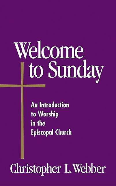 Welcome To Sunday by Christopher L. Webber Paperback
