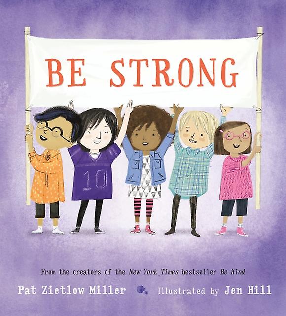 Be Strong by Pat Zietlow Miller Hardback Book