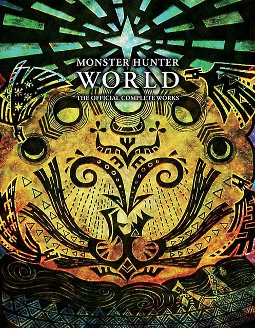 Monster Hunter World - Official Complete Works by VIZ Media Paperback