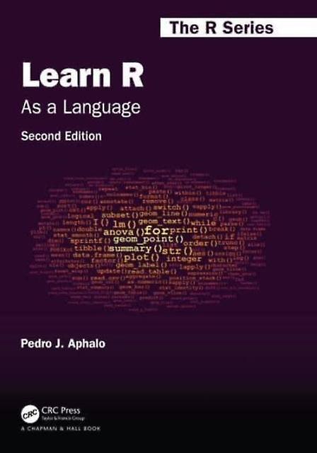 Learn R by Aphalo & Pedro J. University of Helsinki & Faculty of Biological and Environmental Sciences Paperback