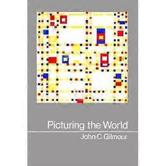 Picturing The World - John C. Gilmour