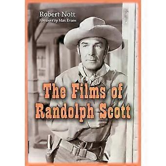 The Films Of Randolph Scott - Robert Nott