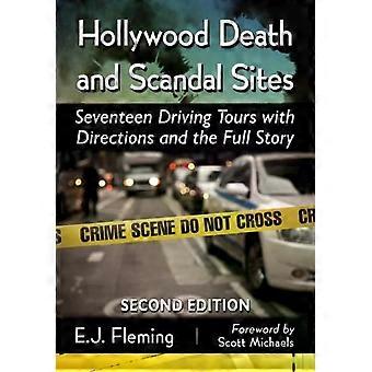 Lieux de mort et de scandale à Hollywood : dix-sept circuits en voiture avec itinéraires et détails - E.J. Fleming